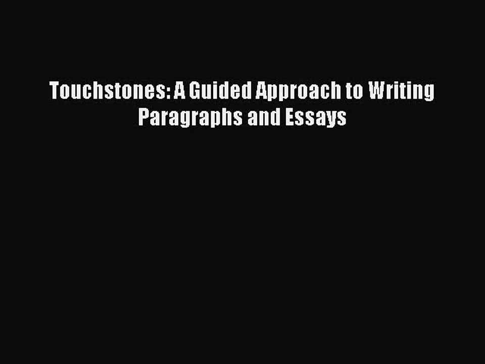 Download Touchstones: A Guided Approach to Writing Paragraphs and Essays PDF Free