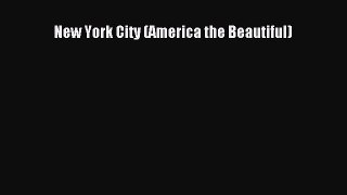 [PDF] New York City (America the Beautiful) [Read] Full Ebook