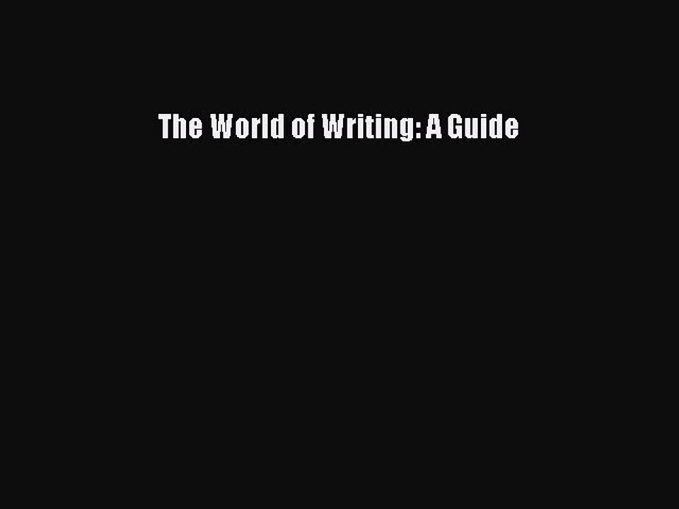 Read The World of Writing: A Guide PDF Online