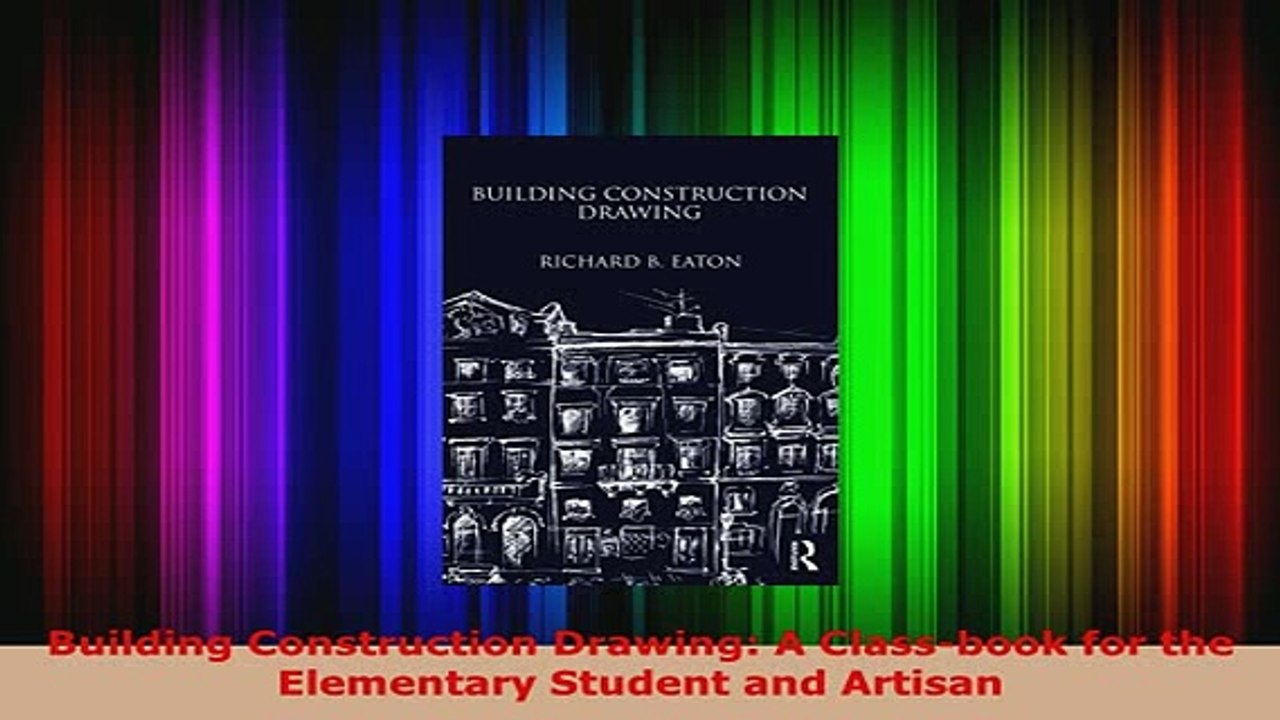 Download  Building Construction Drawing A Classbook for the Elementary Student and Artisan PDF Full Ebook