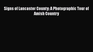 [PDF] Signs of Lancaster County: A Photographic Tour of Amish Country [Read] Full Ebook