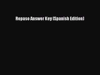 Read Repaso Answer Key (Spanish Edition) Ebook Free