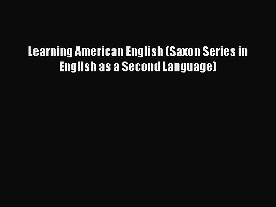 Read Learning American English (Saxon Series in English as a Second Language) PDF Free