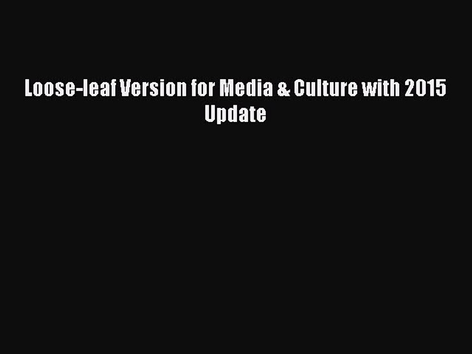 Read Loose-leaf Version for Media & Culture with 2015 Update Ebook Free
