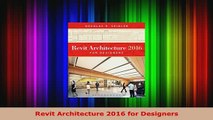 Download  Revit Architecture 2016 for Designers PDF Full Ebook