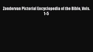 Download Zondervan Pictorial Encyclopedia of the Bible Vols. 1-5 PDF Free