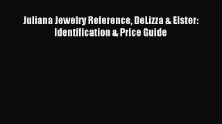 Download Juliana Jewelry Reference DeLizza & Elster: Identification & Price Guide Ebook Online