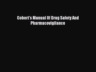 Download Cobert's Manual Of Drug Safety And Pharmacovigilance Ebook Online