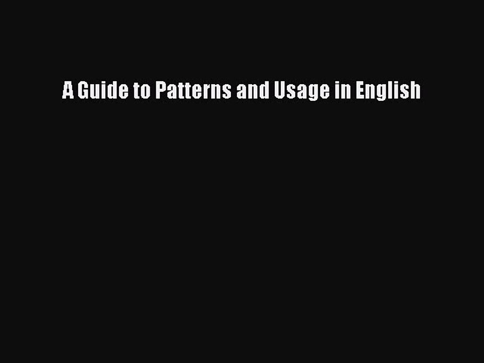 Download A Guide to Patterns and Usage in English PDF Online