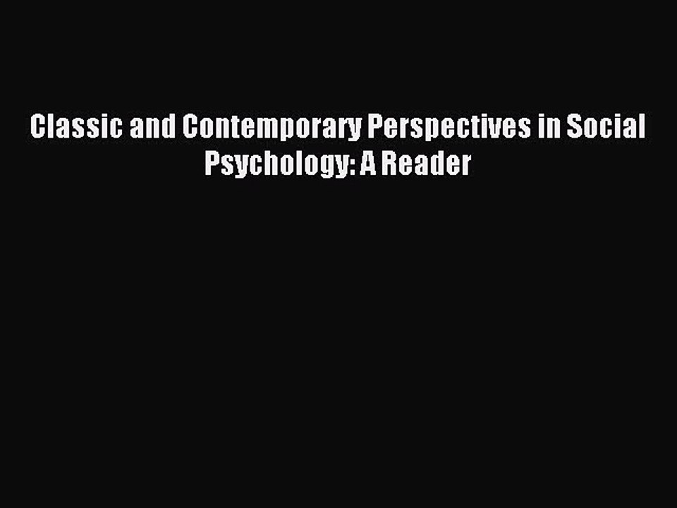 Download Classic and Contemporary Perspectives in Social Psychology: A Reader PDF Free