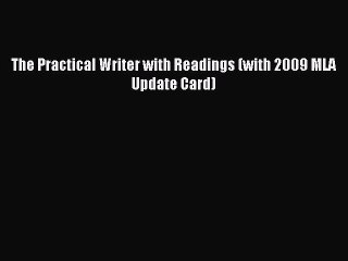 Download The Practical Writer with Readings (with 2009 MLA Update Card) PDF Free