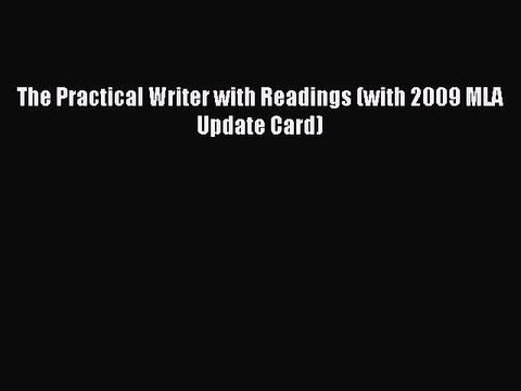 Download The Practical Writer with Readings (with 2009 MLA Update Card) PDF Free
