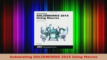 PDF  Automating SOLIDWORKS 2015 Using Macros PDF Full Ebook