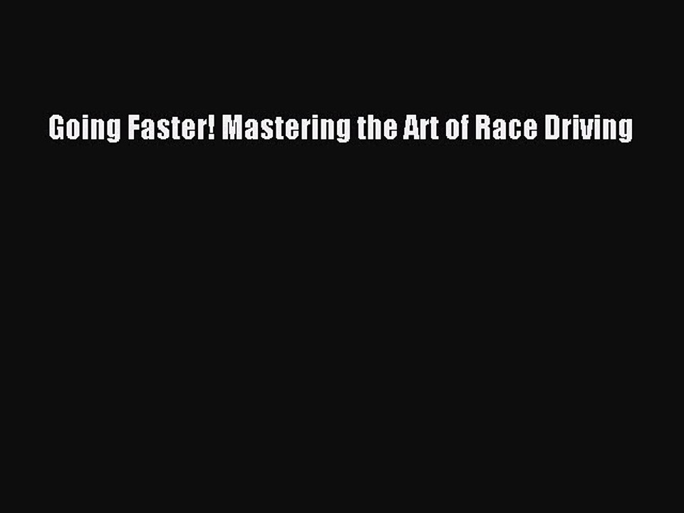Download Going Faster! Mastering the Art of Race Driving PDF Free