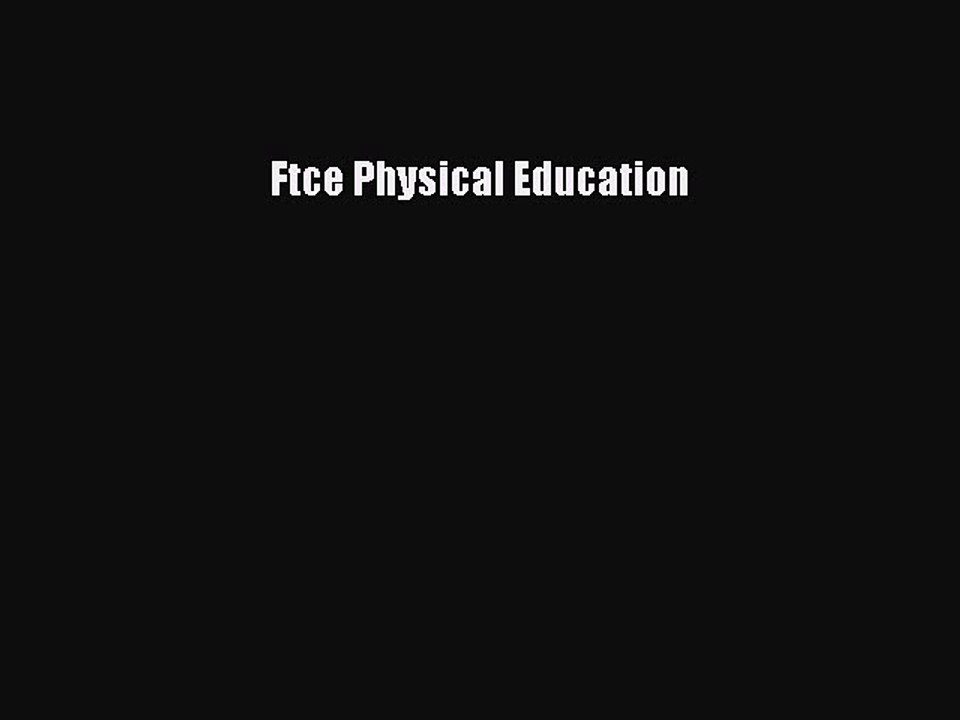 Read Ftce Physical Education PDF Free