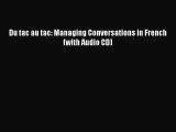 Download Du tac au tac: Managing Conversations in French (with Audio CD) PDF Online