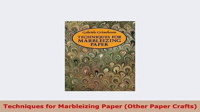 PDF Techniques for Marbleizing Paper Other Paper Crafts Download Full Ebook