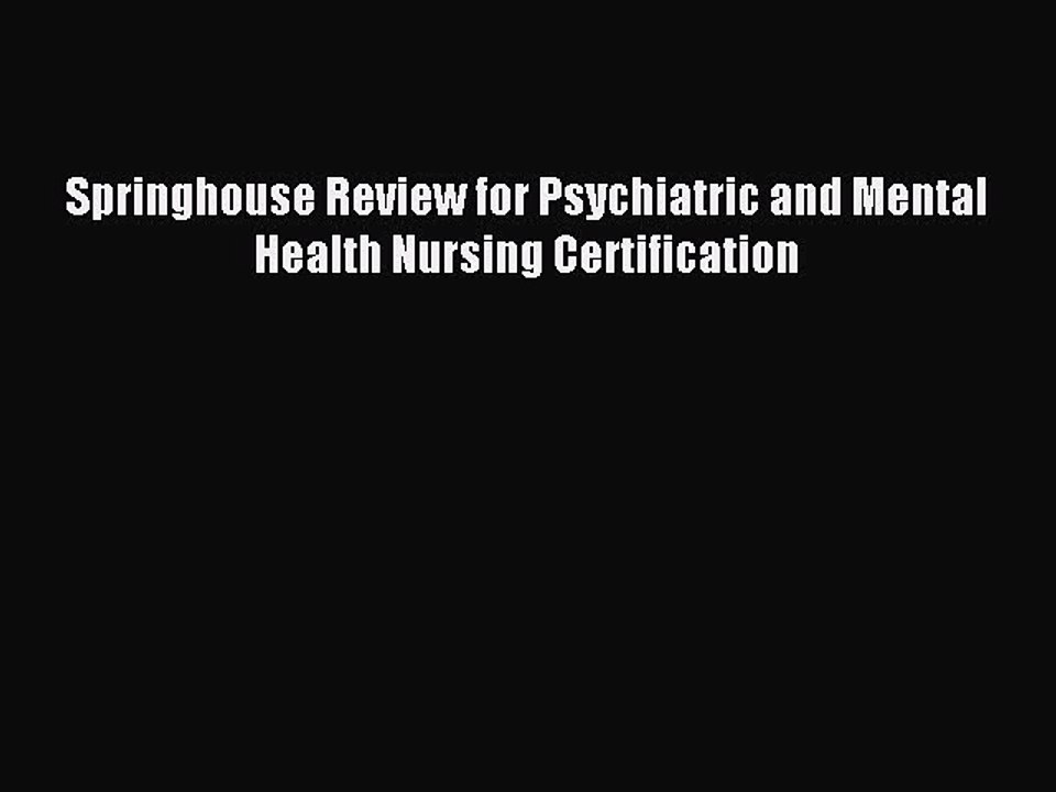 Read Springhouse Review for Psychiatric and Mental Health Nursing Certification Ebook Free