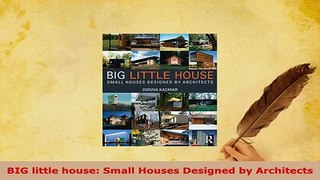 PDF  BIG little house Small Houses Designed by Architects PDF Book Free