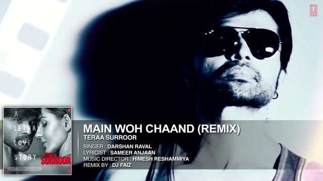 MAIN WOH CHAAND (Remix) _ Teraa Surroor _ Himesh Reshammiya, Farah Karimaee _ Mix Maza