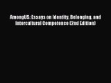 Download AmongUS: Essays on Identity Belonging and Intercultural Competence (2nd Edition) Ebook