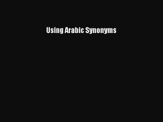 Read Using Arabic Synonyms Ebook Online