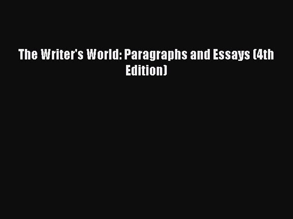 Download The Writer's World: Paragraphs and Essays (4th Edition) PDF Free