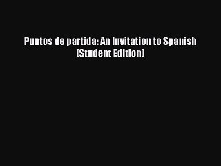 Download Puntos de partida: An Invitation to Spanish (Student Edition) PDF Free