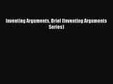 Read Inventing Arguments Brief (Inventing Arguments Series) Ebook Free