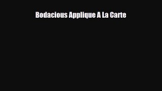 Read ‪Bodacious Applique A La Carte‬ PDF Free