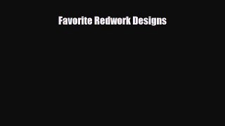 Read ‪Favorite Redwork Designs‬ Ebook Online