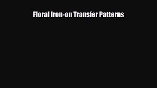 Read ‪Floral Iron-on Transfer Patterns‬ Ebook Free