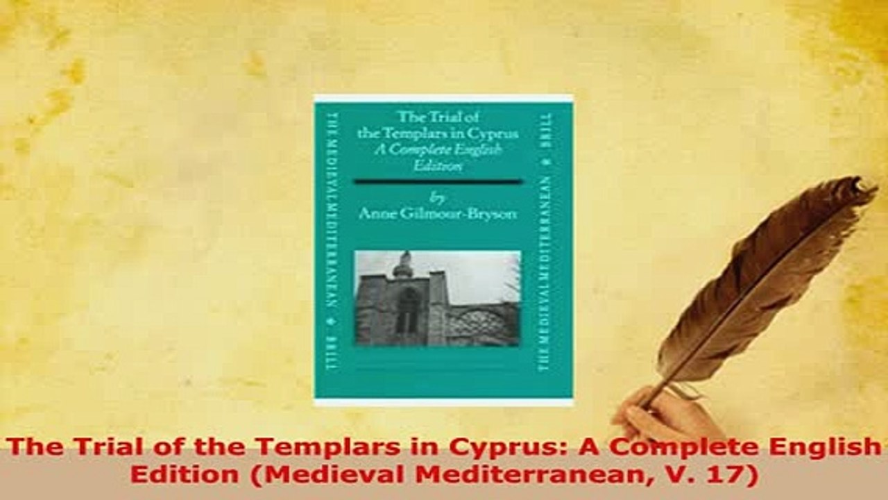 Download  The Trial of the Templars in Cyprus A Complete English Edition Medieval Mediterranean V Download Full Ebook