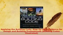PDF  Applying the Building Code StepbyStep Guidance for Design and Building Professionals Download Online