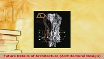 PDF  Future Details of Architecture Architectural Design Read Full Ebook