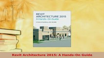 PDF  Revit Architecture 2015 A HandsOn Guide PDF Online