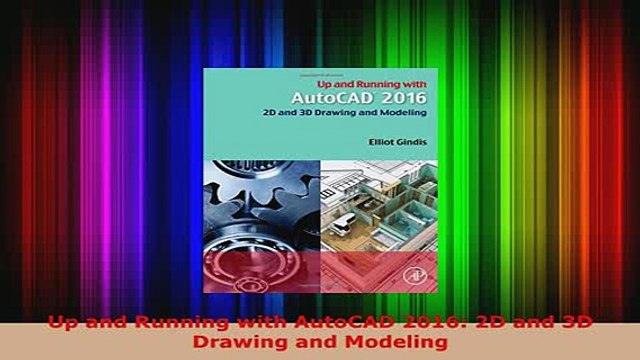 PDF Up and Running with AutoCAD 2016 2D and 3D Drawing and Modeling PDF Book Free