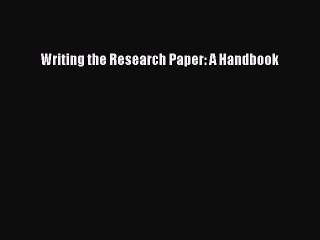 Read Writing the Research Paper: A Handbook Ebook Free