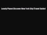 [PDF] Lonely Planet Discover New York City (Travel Guide) [Download] Online