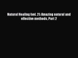 Read Natural Healing (vol. 2): Amazing natural and effective methods Part 2 Ebook Free