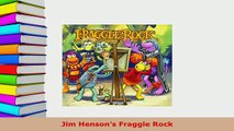 Download  Jim Hensons Fraggle Rock PDF Full Ebook