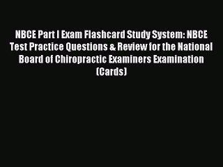 Read NBCE Part I Exam Flashcard Study System: NBCE Test Practice Questions & Review for the