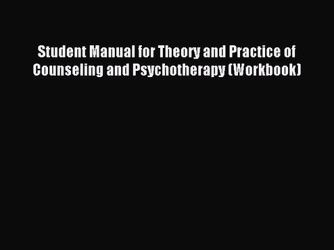Read Student Manual for Theory and Practice of Counseling and Psychotherapy (Workbook) Ebook