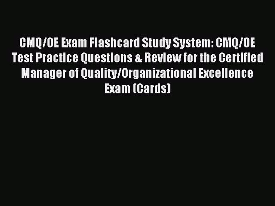 Download CMQ/OE Exam Flashcard Study System: CMQ/OE Test Practice Questions & Review for the