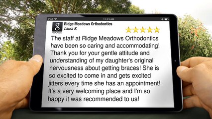Ridge Meadows Orthodontics Maple RidgeAmazingFive Star Review by Laura K.