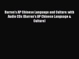 Read Barron's AP Chinese Language and Culture: with Audio CDs (Barron's AP Chinese Language