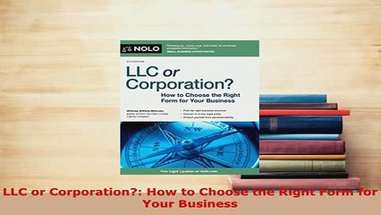 Download  LLC or Corporation How to Choose the Right Form for Your Business PDF Online