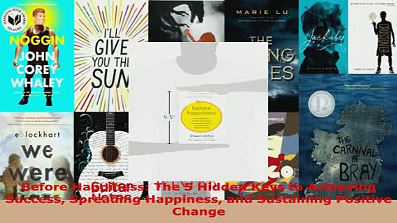 Download  Before Happiness The 5 Hidden Keys to Achieving Success Spreading Happiness and  EBook