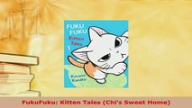 Download  FukuFuku Kitten Tales Chis Sweet Home Read Online