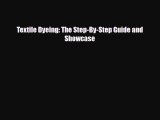 Read ‪Textile Dyeing: The Step-By-Step Guide and Showcase‬ Ebook Online